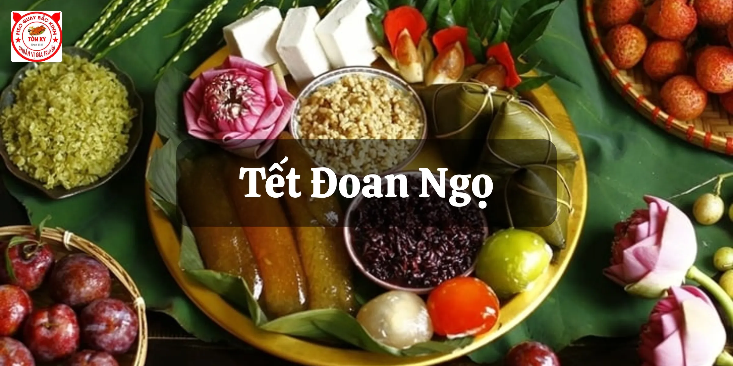 Tết Đoan Ngọ: Ý Nghĩa và Cách Chuẩn Bị Mâm Cúng Mùng 5 Tháng 5 Chuẩn Truyền Thống